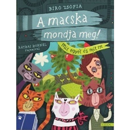 A macska mondja meg!