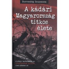 A kádári Magyarország titkos élete