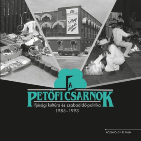 A Petőfi Csarnok - Ifjúsági kultúra és s