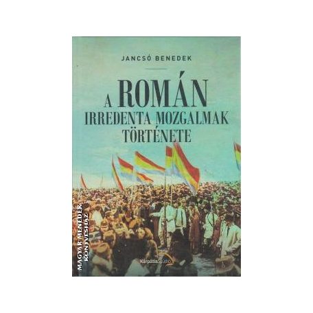 A Román irredenta mozgalmak története