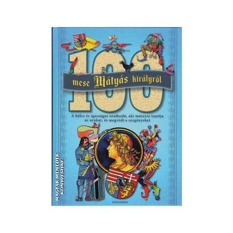 100 mese Mátyás királyról