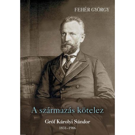 A származás kötelez - Gróf Károlyi Sándo