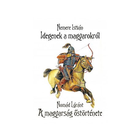 Idegenek a magyarokról - A magyarság őst