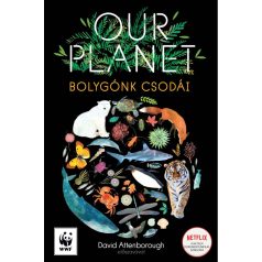 Our planet - Bolygónk csodái