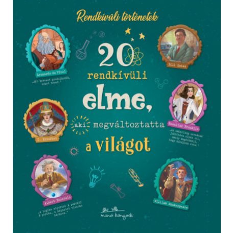 20 rendkívüli elme, aki megváltoztatta a