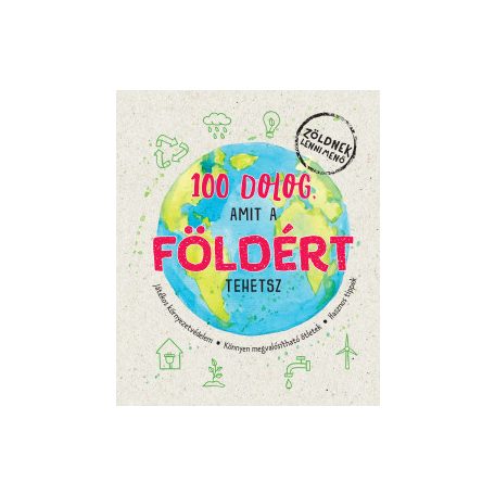 100 dolog, amit a Földért tehetsz