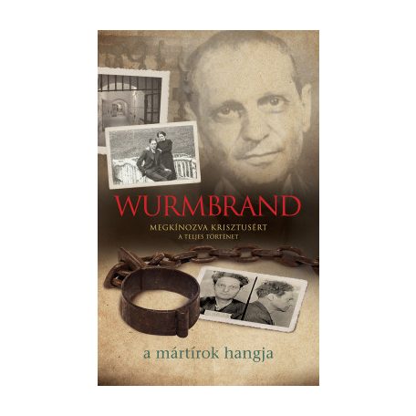 Wurmbrand - Megkínozva Krisztusért