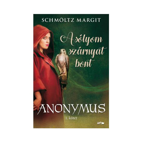 A sólyom szárnyat bont - Anonymus 1.