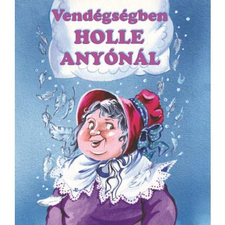 Vendégségben Holle anyónál - leporelló