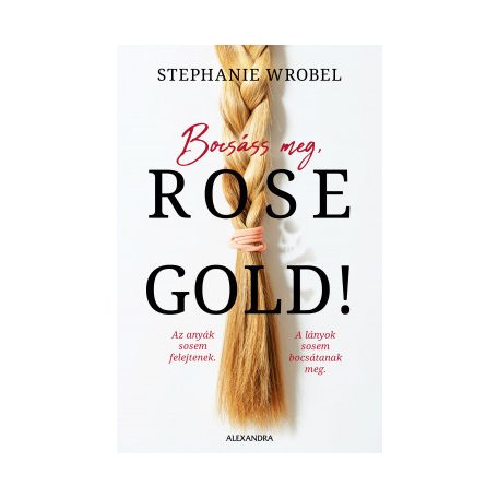 Bocsáss meg, Rose Gold!
