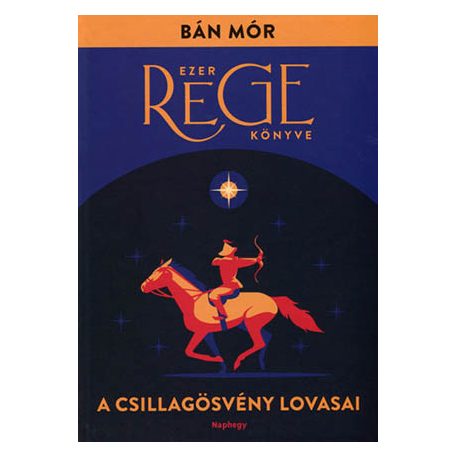 A csillagösvény lovasai - Ezer rege köny