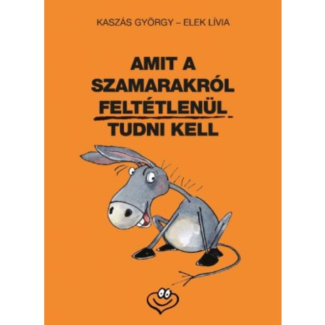 Amit a szamarakról feltétlenül tudni kel