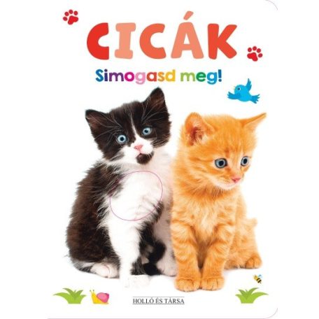 Cicák - Simogasd meg!