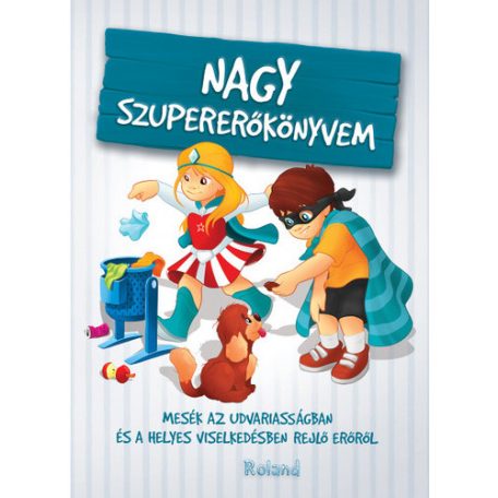 Nagy szupererőkönyvem - Mesék az udvaria