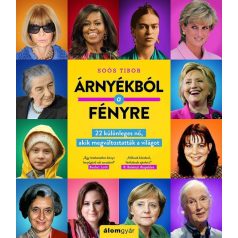 Árnyékból a fényre - 22 különleges nő, a