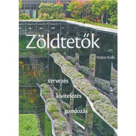 Zöldtetők - tervezés, kivitelezés, gondo