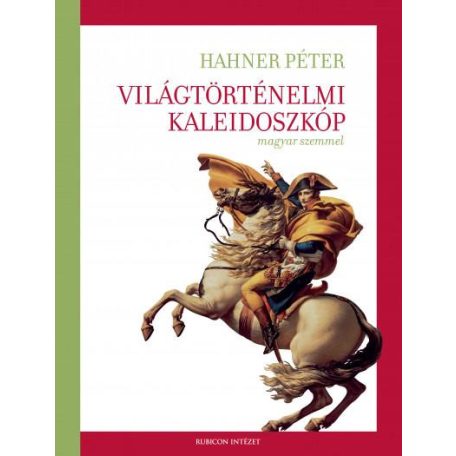 Világtörténelmi kaleidoszkóp magyar szem