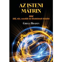 Az isteni mátrix - Híd idő, tér, csodák