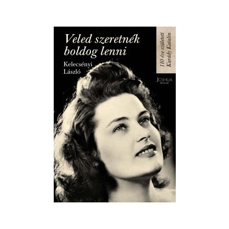 Veled szeretnék boldog lenni - 110 éve s