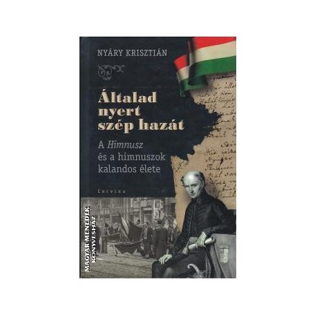 Általad nyert szép hazát - A Himnusz és