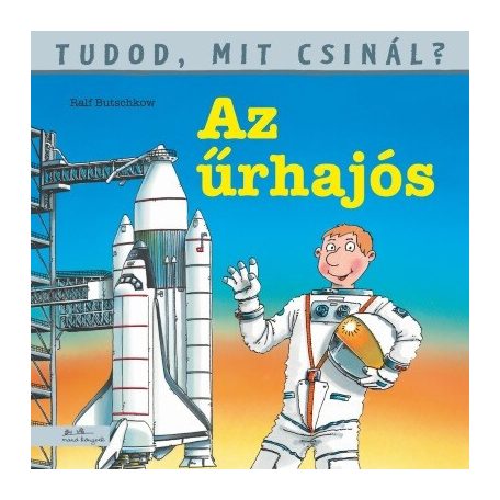 Az űrhajós - Tudod, mit csinál?