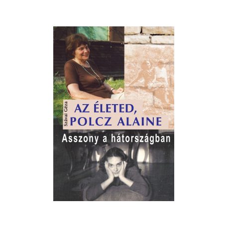 Az életed, Polcz Alaine - Asszony a háto