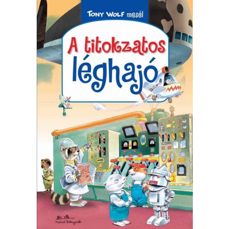 A titokzatos léghajó - Tony Wolf mesél 3