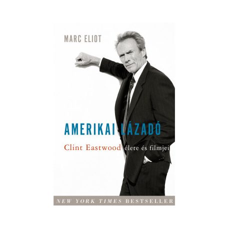 Amerikai Lázadó - Clint Eastwood élete é
