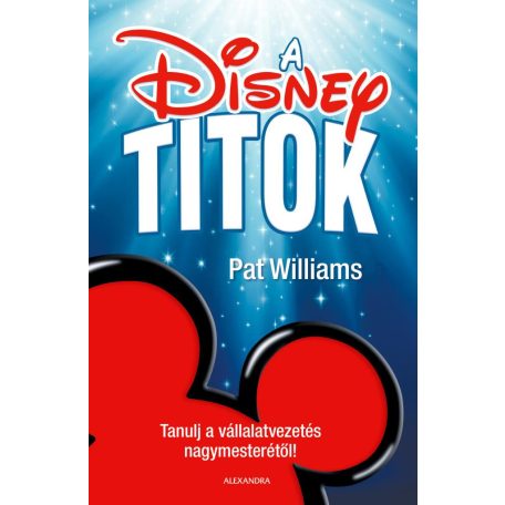 A Disney titok - Tanulj a vállalatvezeté