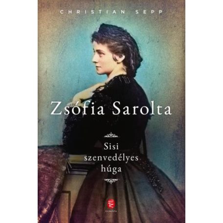 Zsófia Sarolta - Sisi szenvedélyes húga