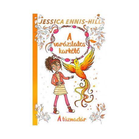 A varázslatos karkötő 6. - A tűzmadár