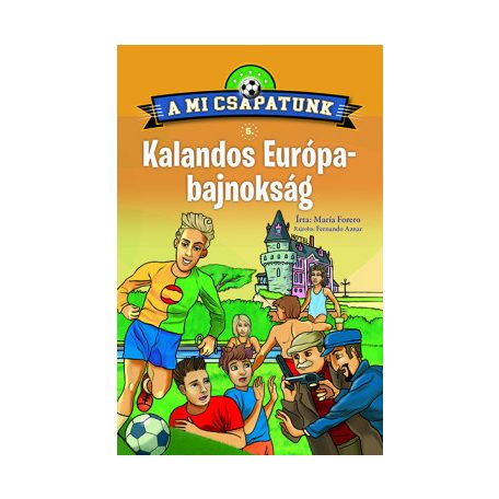 A mi csapatunk 5. - Kalandos Európa-bajn