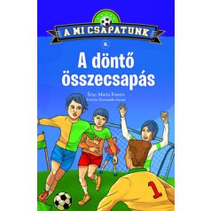 A mi csapatunk 6. - A döntő összecsapás
