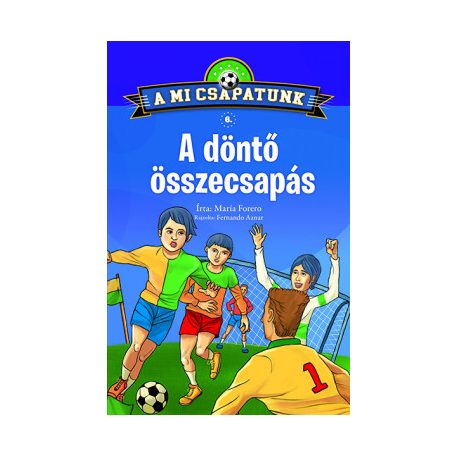 A mi csapatunk 6. - A döntő összecsapás
