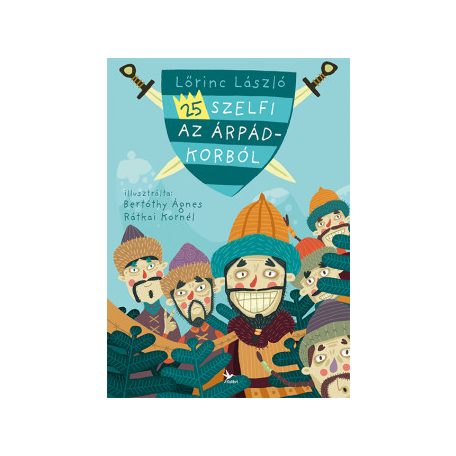 25 szelfi az Árpád-korból