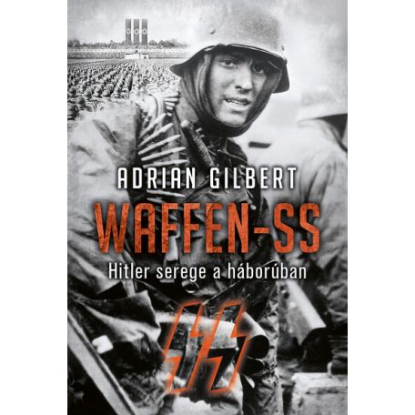 Waffen SS - Hitler serege a háborúban