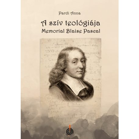A szív teológiája - Memorial Blaise Pasc