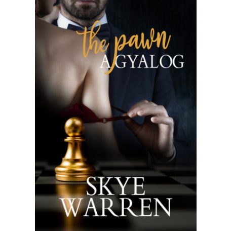 A gyalog - The pawn