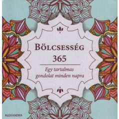 Bölcsesség - 365 Egy tartalmas gondolat