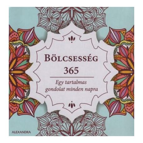 Bölcsesség - 365 Egy tartalmas gondolat
