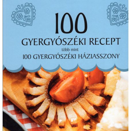 100 gyergyószéki recept több mint 100 gy
