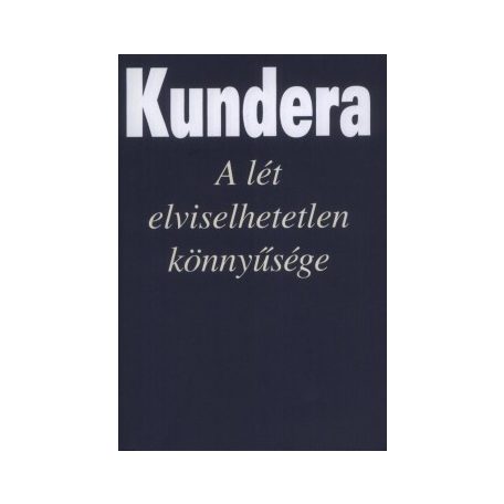 A lét elviselhetetlen könnyűsége