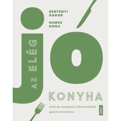 Az elég jó konyha - Utak és receptek a f