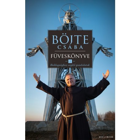 Böjte Csaba füveskönyve 2.-Boldogsághoz