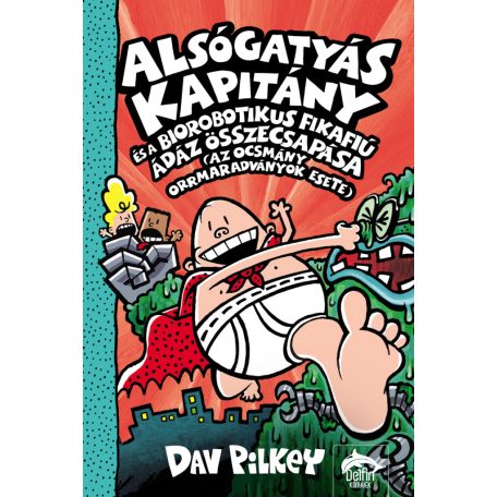 Alsógatyás kapitány 6. - és a biorobotik