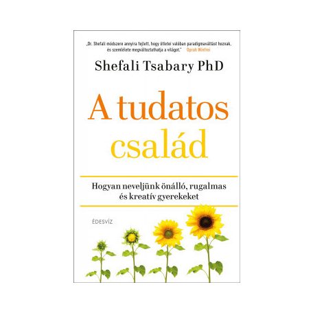 A tudatos család - Hogyan neveljünk önál