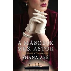 A második Mrs. Astor - Nászút a Titanico