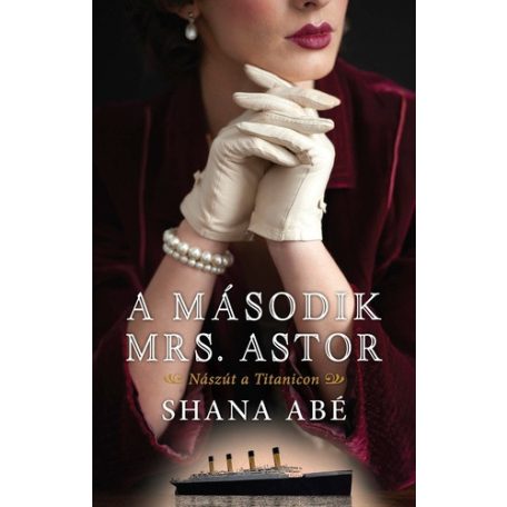 A második Mrs. Astor - Nászút a Titanico