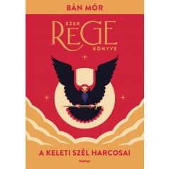 A keleti szél harcosai - Ezer rege könyv