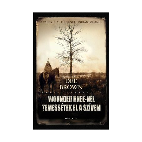 Wounded Knee-nél temessétek el a szívem